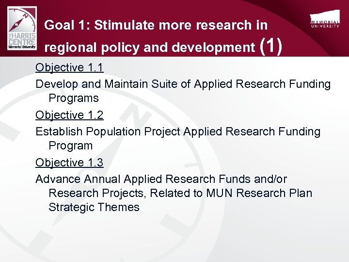 Goal 1: Stimulate more research in regional policy and development (1) Objective 1. 1