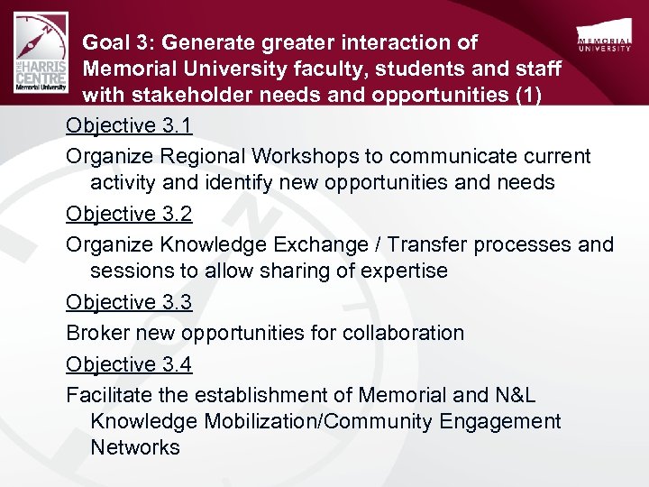 Goal 3: Generate greater interaction of Memorial University faculty, students and staff with stakeholder