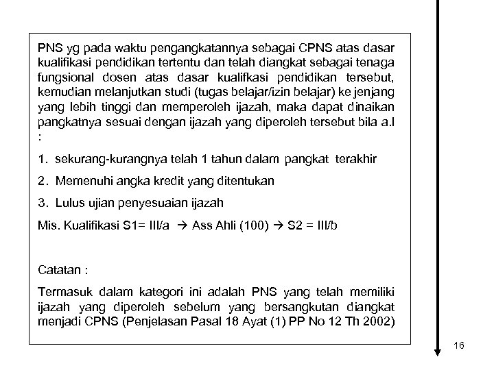 PNS yg pada waktu pengangkatannya sebagai CPNS atas dasar kualifikasi pendidikan tertentu dan telah