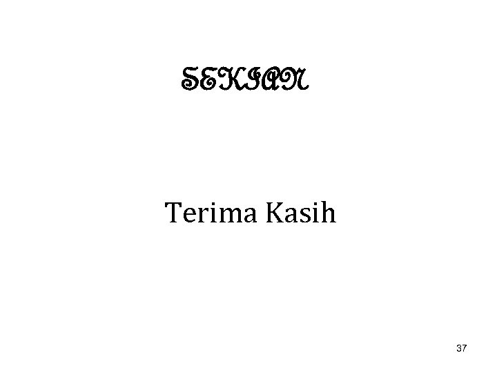 SEKIAN Terima Kasih 37 