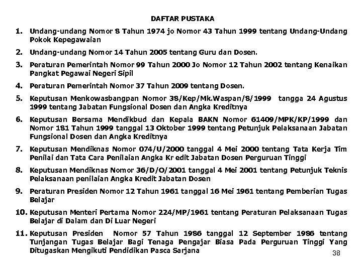 DAFTAR PUSTAKA 1. Undang-undang Nomor 8 Tahun 1974 jo Nomor 43 Tahun 1999 tentang