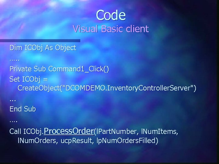 Code Visual Basic client Dim ICObj As Object …. . Private Sub Command 1_Click()