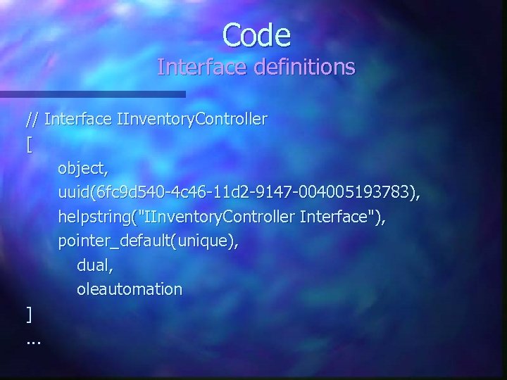 Code Interface definitions // Interface IInventory. Controller [ object, uuid(6 fc 9 d 540