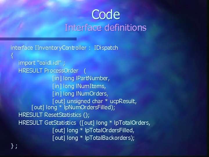 Code Interface definitions interface IInventory. Controller : IDispatch { import 