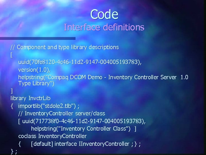 Code Interface definitions // Component and type library descriptions [ uuid(70 fe 8120 -4