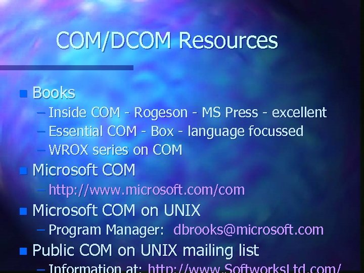 COM/DCOM Resources n Books – Inside COM - Rogeson - MS Press - excellent