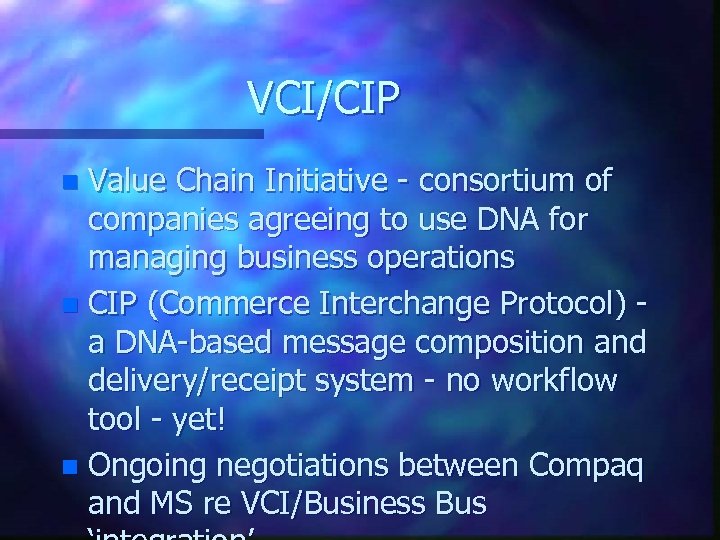 VCI/CIP Value Chain Initiative - consortium of companies agreeing to use DNA for managing