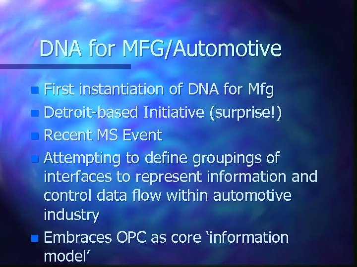 DNA for MFG/Automotive First instantiation of DNA for Mfg n Detroit-based Initiative (surprise!) n