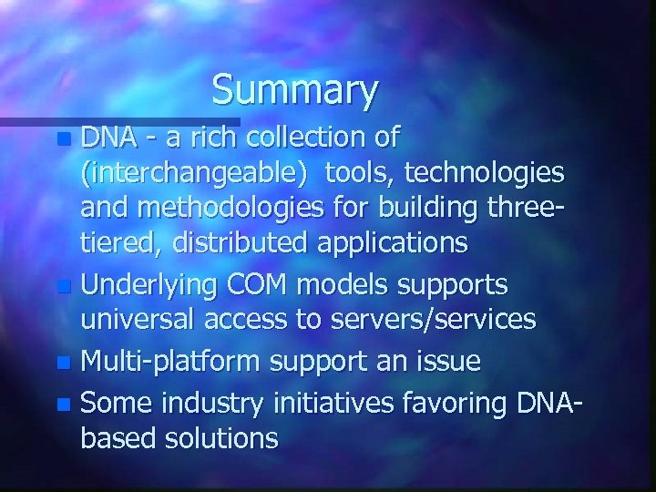 Summary DNA - a rich collection of (interchangeable) tools, technologies and methodologies for building