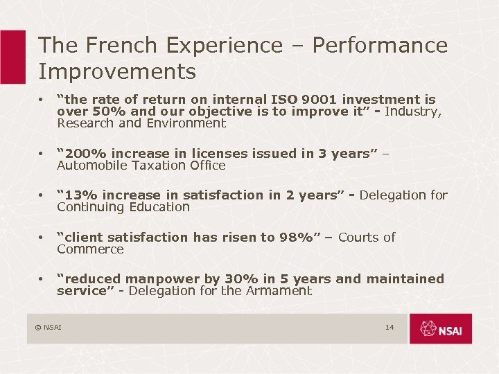 The French Experience – Performance Improvements • “the rate of return on internal ISO