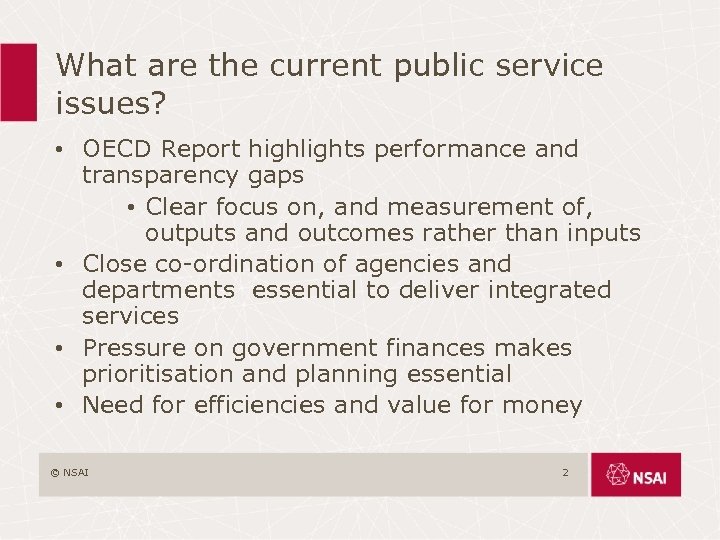 What are the current public service issues? • OECD Report highlights performance and transparency