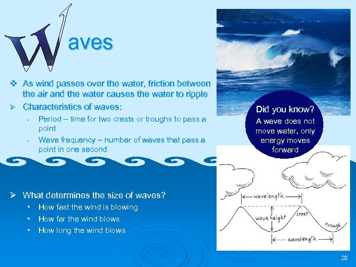 aves v As wind passes over the water, friction between the air and the