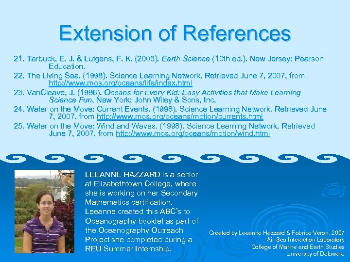 Extension of References 21. Tarbuck, E. J. & Lutgens, F. K. (2003). Earth Science