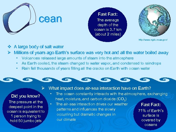 cean Fast Fact: The average depth of the ocean is 3. 7 km (about