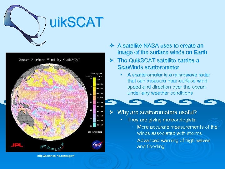 uik. SCAT v A satellite NASA uses to create an image of the surface