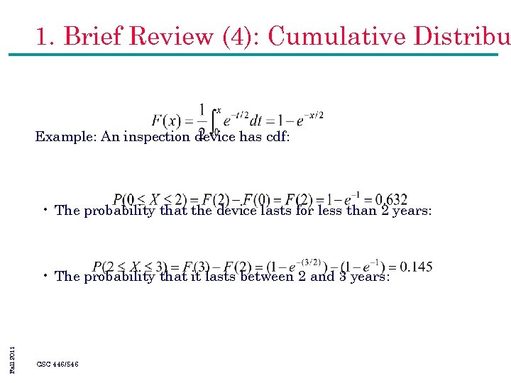 1. Brief Review (4): Cumulative Distribu Example: An inspection device has cdf: • The