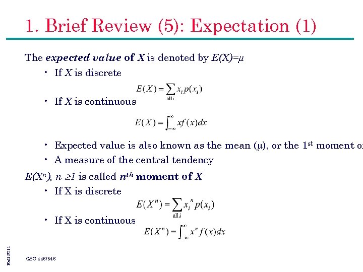 1. Brief Review (5): Expectation (1) The expected value of X is denoted by
