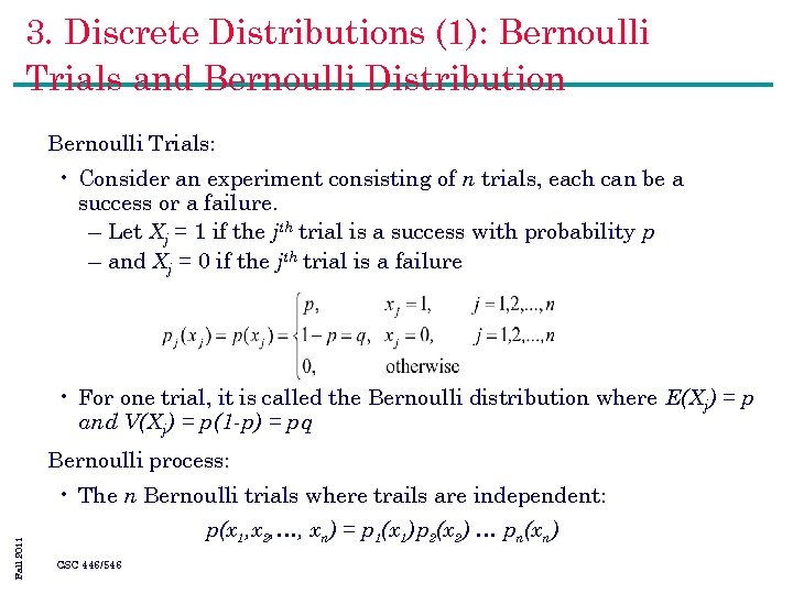 3. Discrete Distributions (1): Bernoulli Trials and Bernoulli Distribution Bernoulli Trials: • Consider an