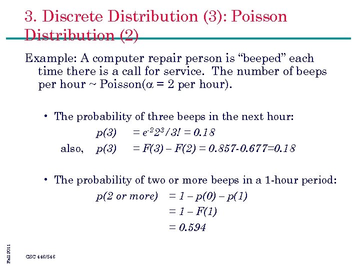 3. Discrete Distribution (3): Poisson Distribution (2) Example: A computer repair person is “beeped”