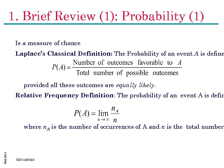 1. Brief Review (1): Probability (1) Is a measure of chance Laplace’s Classical Definition: