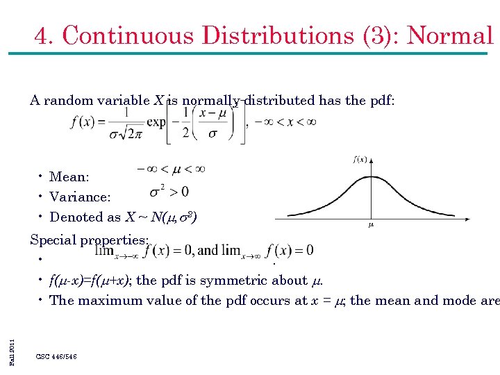 4. Continuous Distributions (3): Normal A random variable X is normally distributed has the