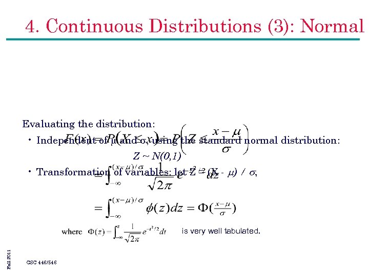 4. Continuous Distributions (3): Normal Evaluating the distribution: • Independent of and , using