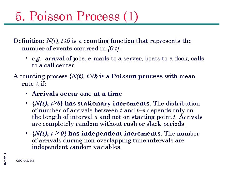 5. Poisson Process (1) Definition: N(t), t 0 is a counting function that represents