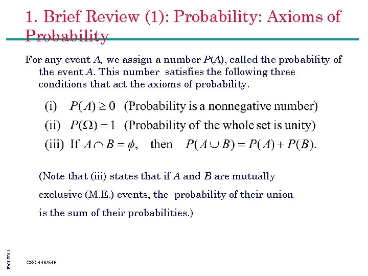 1. Brief Review (1): Probability: Axioms of Probability For any event A, we assign