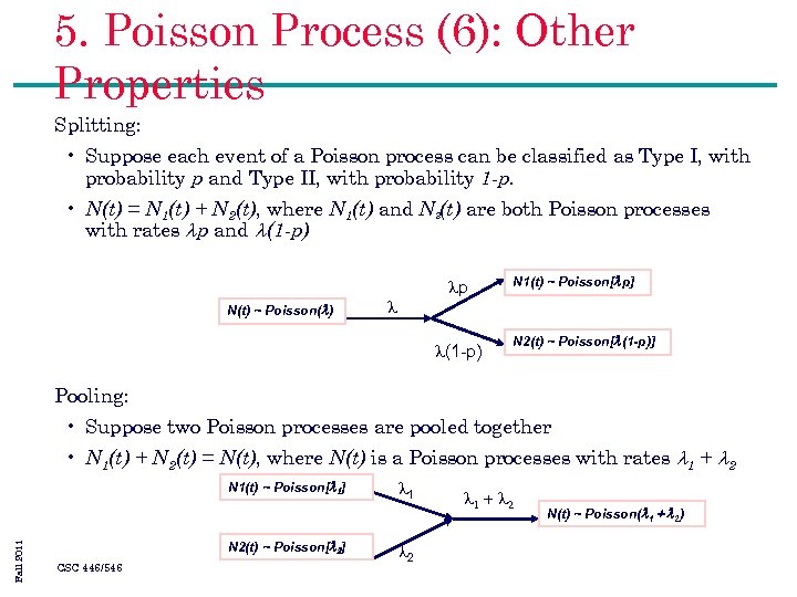 5. Poisson Process (6): Other Properties Splitting: • Suppose each event of a Poisson