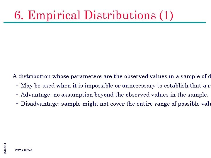 6. Empirical Distributions (1) A distribution whose parameters are the observed values in a