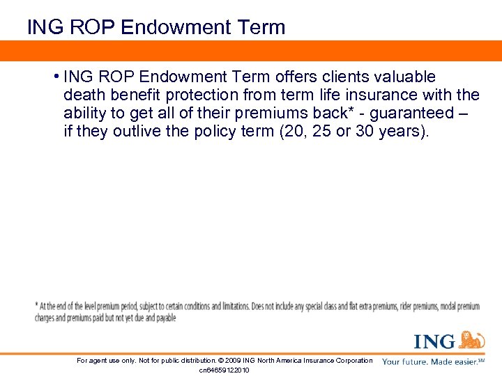 ING ROP Endowment Term • ING ROP Endowment Term offers clients valuable death benefit