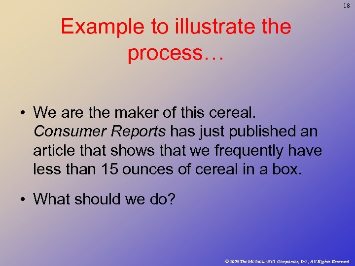 18 Example to illustrate the process… • We are the maker of this cereal.
