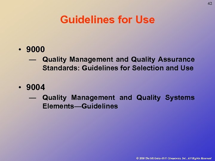 42 Guidelines for Use • 9000 — Quality Management and Quality Assurance Standards: Guidelines