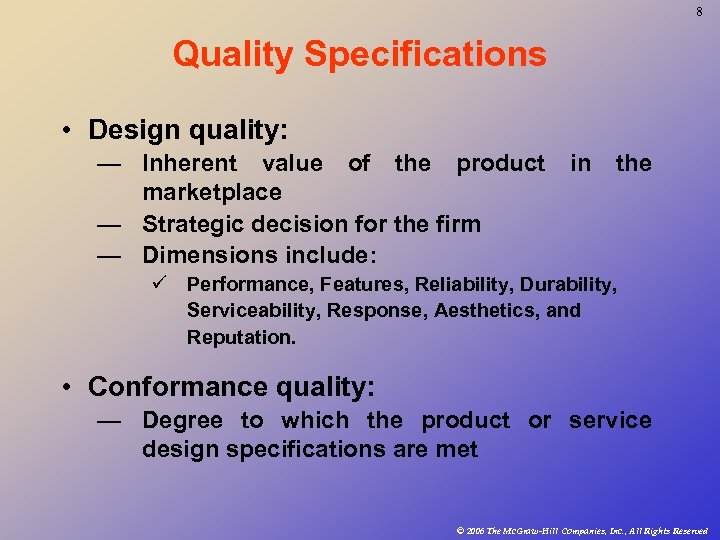 8 Quality Specifications • Design quality: — Inherent value of the product marketplace —
