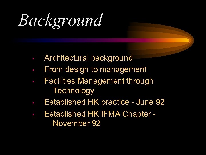 Background s s s Architectural background From design to management Facilities Management through Technology