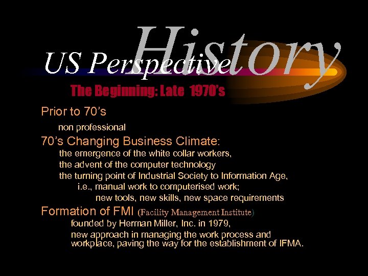 History US Perspective The Beginning: Late 1970’s Prior to 70’s non professional 70’s Changing