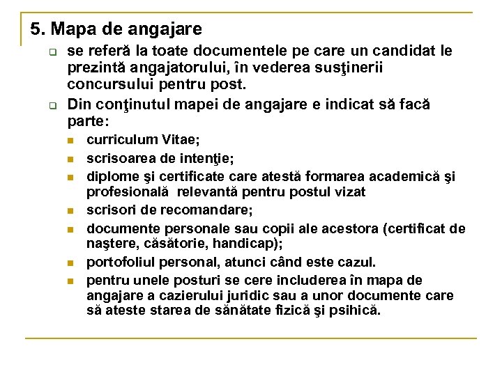 5. Mapa de angajare q q se referă la toate documentele pe care un