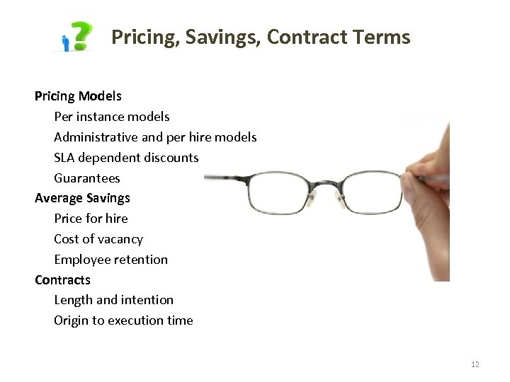 Pricing, Savings, Contract Terms Pricing Models Per instance models Administrative and per hire models