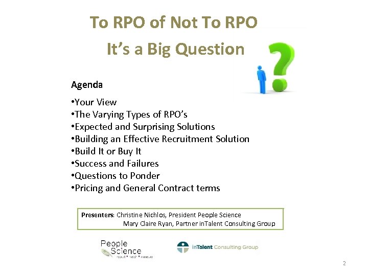 To RPO of Not To RPO It’s a Big Question Agenda • Your View