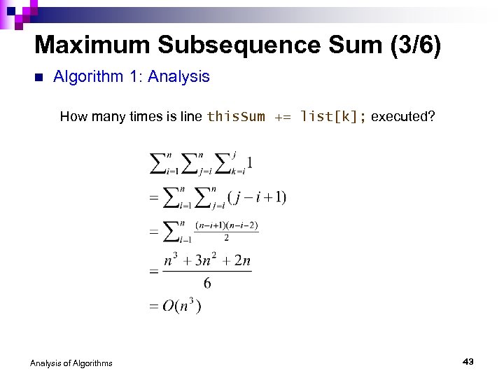 Maximum Subsequence Sum (3/6) n Algorithm 1: Analysis How many times is line this.