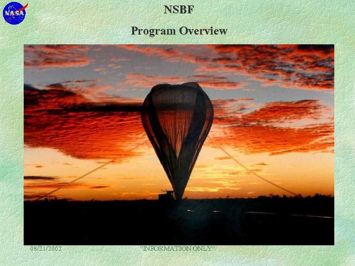 NSBF Program Overview 08/21/2002 "INFORMATION ONLY" 