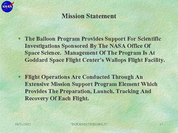 Mission Statement § The Balloon Program Provides Support For Scientific Investigations Sponsored By The