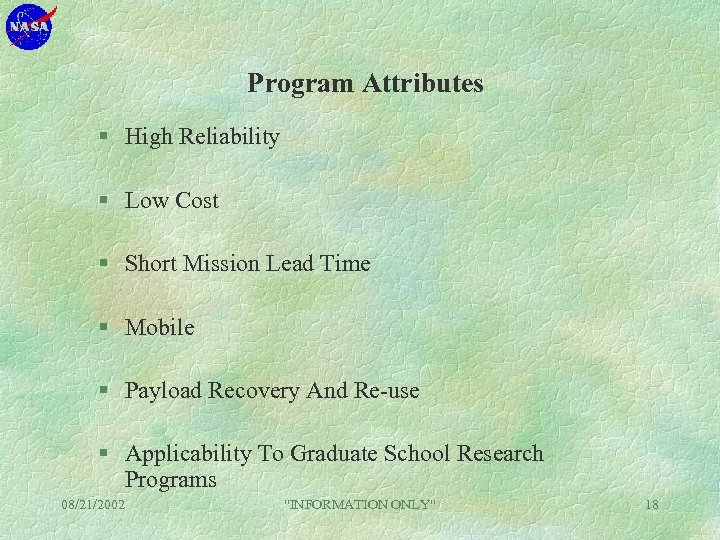 Program Attributes § High Reliability § Low Cost § Short Mission Lead Time §