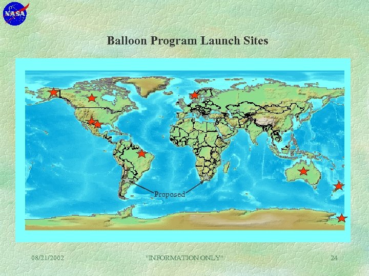 Balloon Program Launch Sites Proposed 08/21/2002 "INFORMATION ONLY" 24 