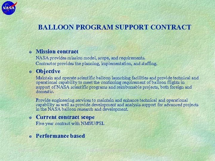 BALLOON PROGRAM SUPPORT CONTRACT ¥ Mission contract NASA provides mission model, scope, and requirements.