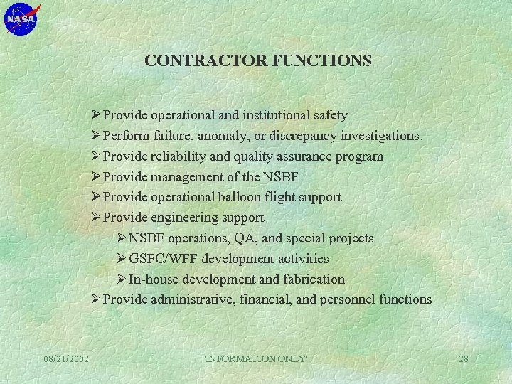 CONTRACTOR FUNCTIONS Ø Provide operational and institutional safety Ø Perform failure, anomaly, or discrepancy
