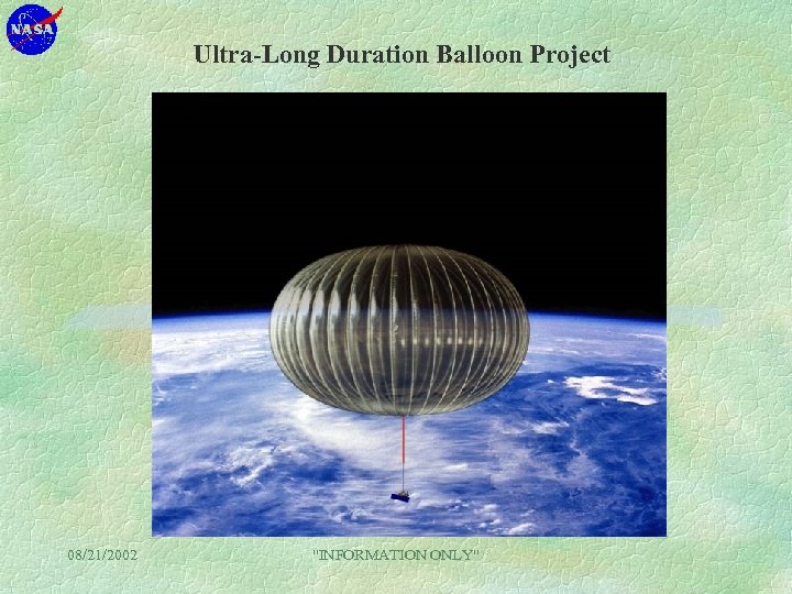 Ultra-Long Duration Balloon Project 08/21/2002 "INFORMATION ONLY" 