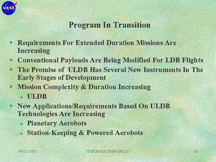 Program In Transition § Requirements For Extended Duration Missions Are Increasing § Conventional Payloads