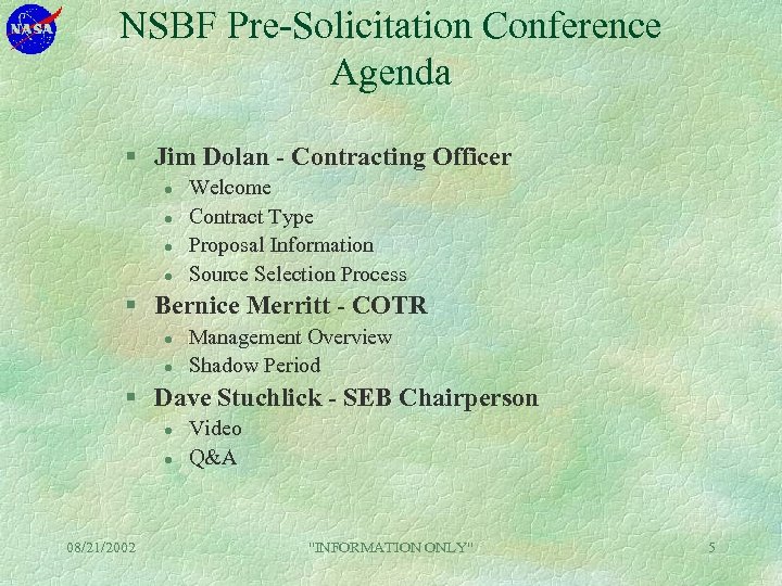 NSBF Pre-Solicitation Conference Agenda § Jim Dolan - Contracting Officer l l Welcome Contract