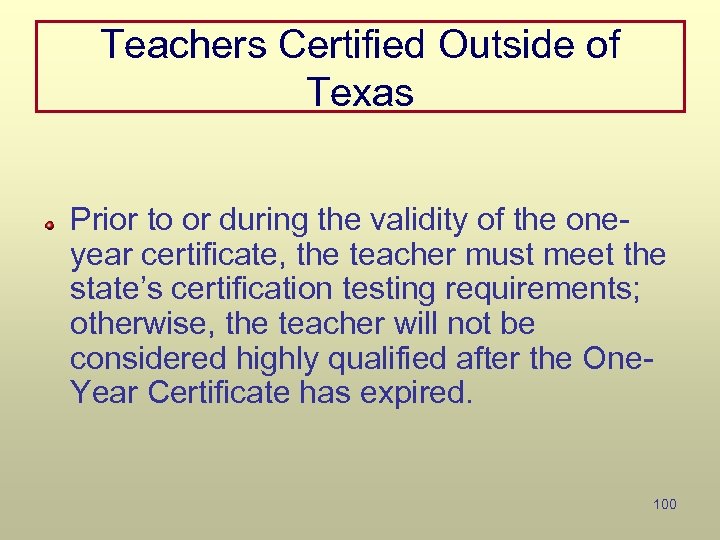 Teachers Certified Outside of Texas Prior to or during the validity of the oneyear